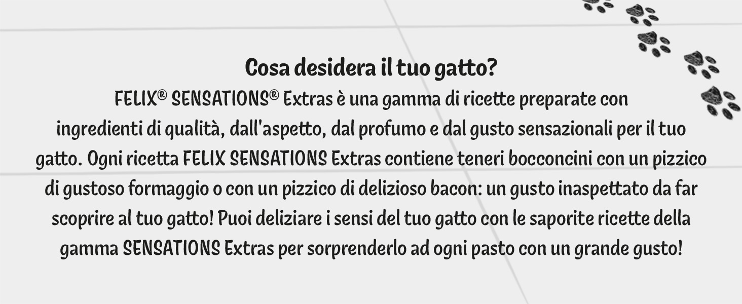 Felix cibo umido; sensations extras